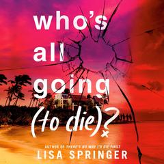 Who's All Going (to Die)? Audibook, by Lisa Springer