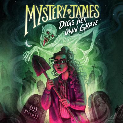 Mystery James Digs Her Own Grave Audibook, by Ally Russell