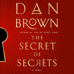 The Secret of Secrets: A Novel Audibook, by Dan Brown