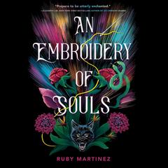 An Embroidery of Souls Audibook, by Ruby Martinez