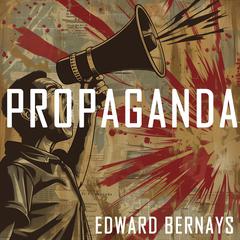 Propaganda Audibook, by Edward Bernays