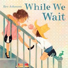 While We Wait Audibook, by Bee Johnson