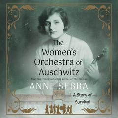 The Women's Orchestra of Auschwitz: A Story of Survival Audibook, by 