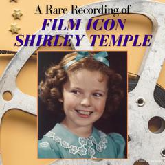 A Rare Recording of Film Icon Shirley Temple Audibook, by Shirley Temple