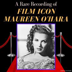 A Rare Recording of Film Icon Maureen O'Hara Audibook, by Maureen O'Hara