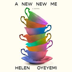 A New New Me: A Novel Audibook, by Helen Oyeyemi