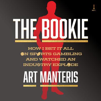 The Bookie: How I Bet It All on Sports Gambling and Watched an Industry Explode Audibook, by Matt Birkbeck