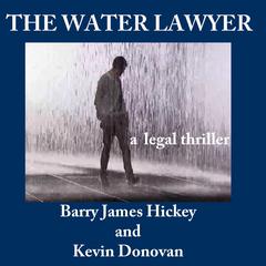 The Water Lawyer Audibook, by Barry James Hickey