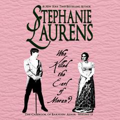 Who Killed the Earl of Moran? Audibook, by Stephanie Laurens