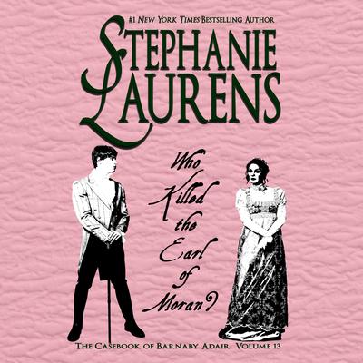 Who Killed the Earl of Moran? Audibook, by Stephanie Laurens