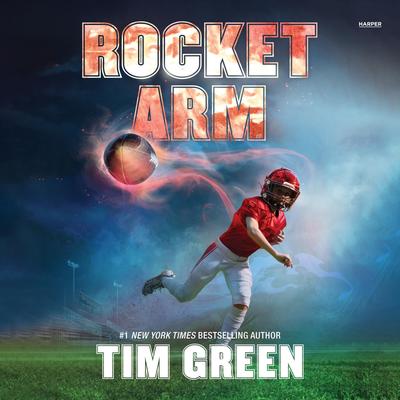 Rocket Arm Audibook, by Tim Green