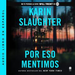Por eso mentimos: This Is Why We Lied (Spanish edition) Audibook, by Karin Slaughter