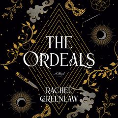 The Ordeals: A Novel Audibook, by Rachel Greenlaw