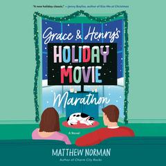 Grace & Henry's Holiday Movie Marathon: A Novel Audibook, by Matthew Norman