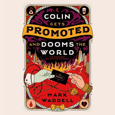Colin Gets Promoted and Dooms the World Audibook, by Mark Waddell