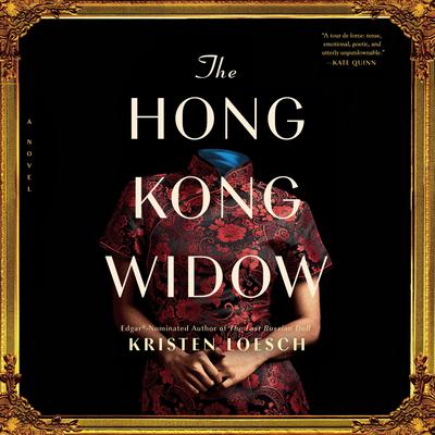 The Hong Kong Widow Audibook, by Kristen Loesch