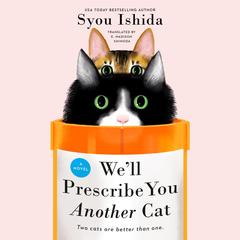 We'll Prescribe You Another Cat Audibook, by Syou Ishida
