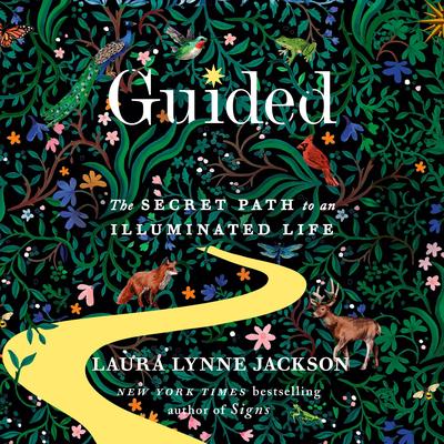Guided: The Secret Path to an Illuminated Life Audibook, by Laura Lynne Jackson