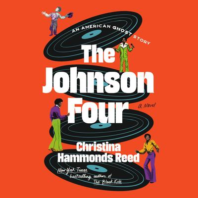 The Johnson Four: A Novel Audibook, by Christina Hammonds Reed