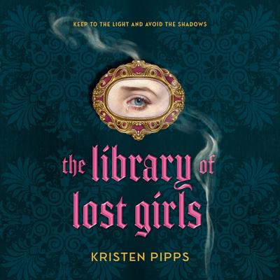 The Library of Lost Girls Audibook, by Kristen Pipps