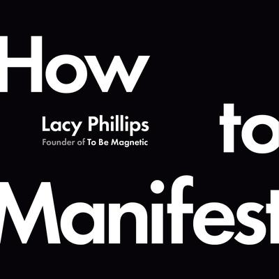 How to Manifest Audibook, by Lacy Phillips
