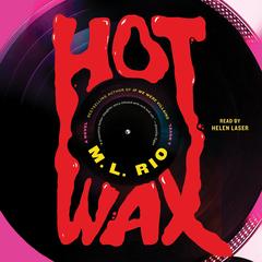 Hot Wax Audibook, by M. L. Rio