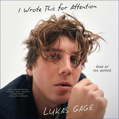 I Wrote This for Attention Audibook, by Lukas Gage