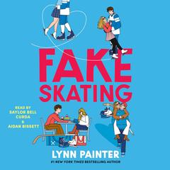 Fake Skating Audibook, by Lynn Painter