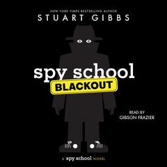 Spy School Blackout Audibook, by Stuart Gibbs