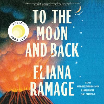 To the Moon and Back (Reese's Book Club): A Novel Audibook, by Eliana Ramage