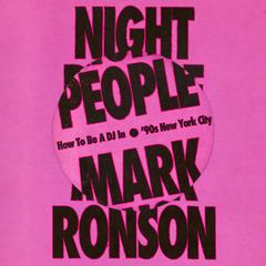 Night People: How to Be a DJ in '90s New York City Audibook, by Mark Ronson