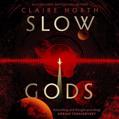Slow Gods Audibook, by Claire North