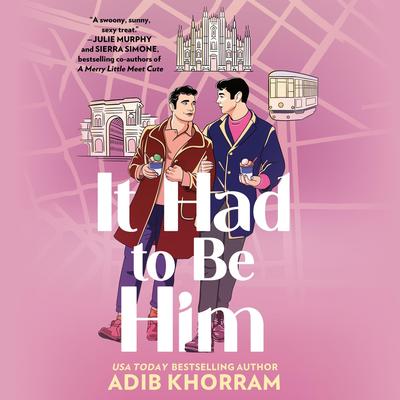 It Had to Be Him Audibook, by Adib Khorram