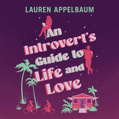 An Introvert's Guide to Life and Love Audibook, by Lauren Appelbaum
