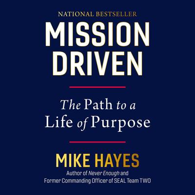 Mission Driven: The Path to a Life of Purpose Audibook, by Mike Hayes