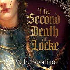 The Second Death of Locke Audibook, by V. L. Bovalino