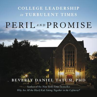Peril and Promise: College Leadership in Turbulent Times Audibook, by Beverly Daniel Tatum