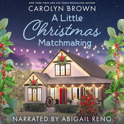 A Little Christmas Matchmaking Audibook, by Carolyn Brown