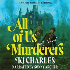 All of Us Murderers Audibook, by KJ Charles