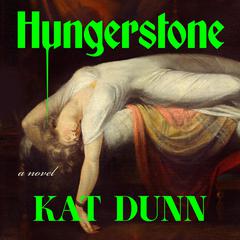 Hungerstone Audibook, by Kat Dunn