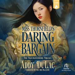 Miss Thornfield's Daring Bargain Audibook, by Addy DuLac