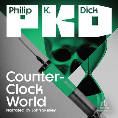 Counter-Clock World Audibook, by Philip K. Dick