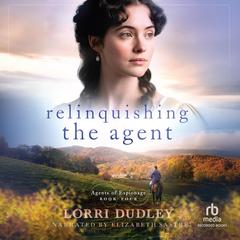 Relinquishing the Agent Audibook, by Lorri Dudley