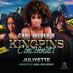 Carl Weber's Kingpins: Cincinnati Audibook, by Juliyette 