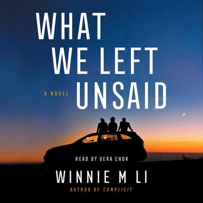 What We Left Unsaid: A Novel Audibook, by Winnie M. Li