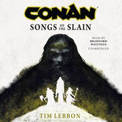 Conan: Songs of the Slain Audibook, by Tim Lebbon