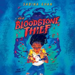 The Bloodstone Thief Audibook, by Sabina Khan
