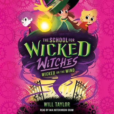 The School for Wicked Witches #3 Audibook, by Will  Taylor