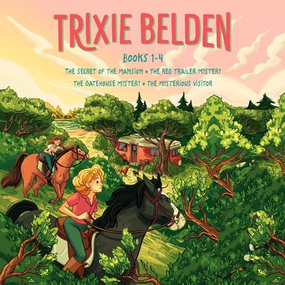 Trixie Belden Audio Collection: Books #1-4: The Secret of the Mansion; The Red Trailer Mystery; The Gatehouse Mystery; The Mysterious Visitor Audibook, by Julie Campbell