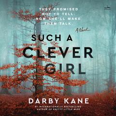 Such a Clever Girl: A Novel Audibook, by Darby Kane